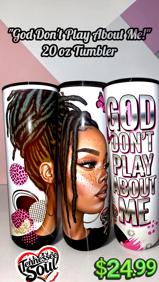 "2026" God Don't Play About Me!" 20 oz Tumbler