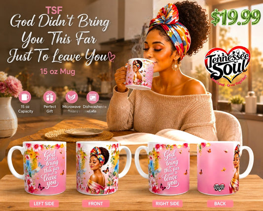 "2026" God Didn't Bring You This Far Just To Leave You" 15oz Mug